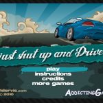 Just Shut Up And Drive Game