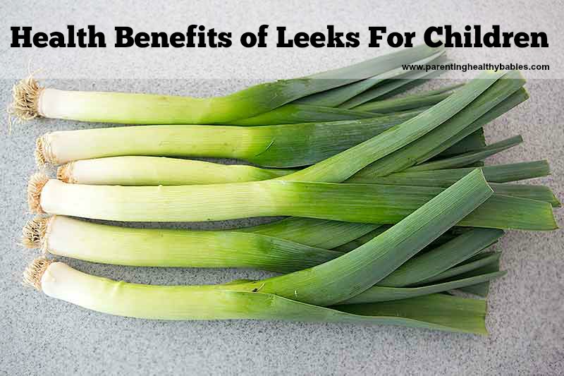 Health Benefits of Leeks For Children