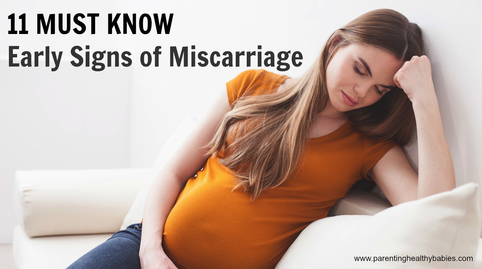 11 Must Know Early Signs of Miscarriage