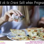 Is it ok to crave salt when pregnant?