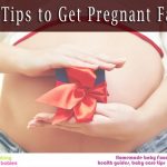 21 Tips to Get Pregnant Fast