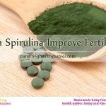 Can Spirulina Improve Fertility