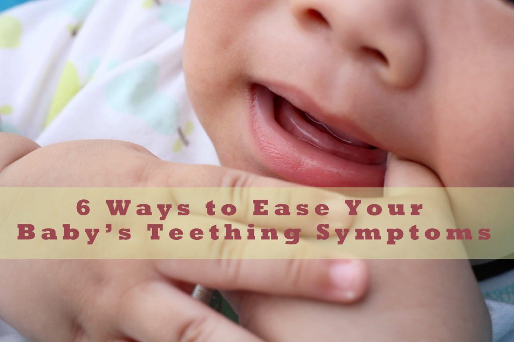 6 Ways to Soothe Your Baby’s Teething Process
