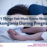 11 Things You Must Know About Chikungunia During Pregnancy
