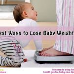 11 Best ways to Lose Baby Weight Fast
