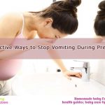 11 Effective Ways to Stop Vomiting During Pregnancy