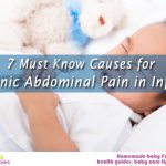 7 Must Know Causes for Chronic Abdominal Pain in Infants