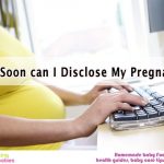 How soon can I disclose my pregnancy?