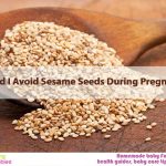 Should I avoid sesame seeds during pregnancy?