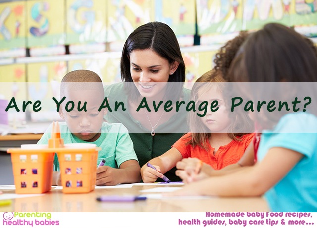 Are you an average parent? How do you know? How do you be a better parent? Read through our guide to understand where you stand.