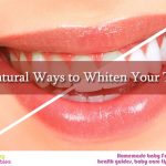 11 Natural ways to whiten your teeth