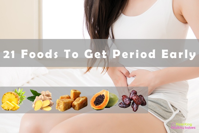 foods to get period early