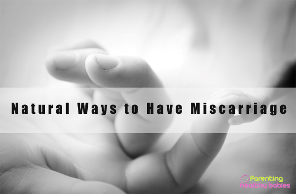 natural ways of miscarriage