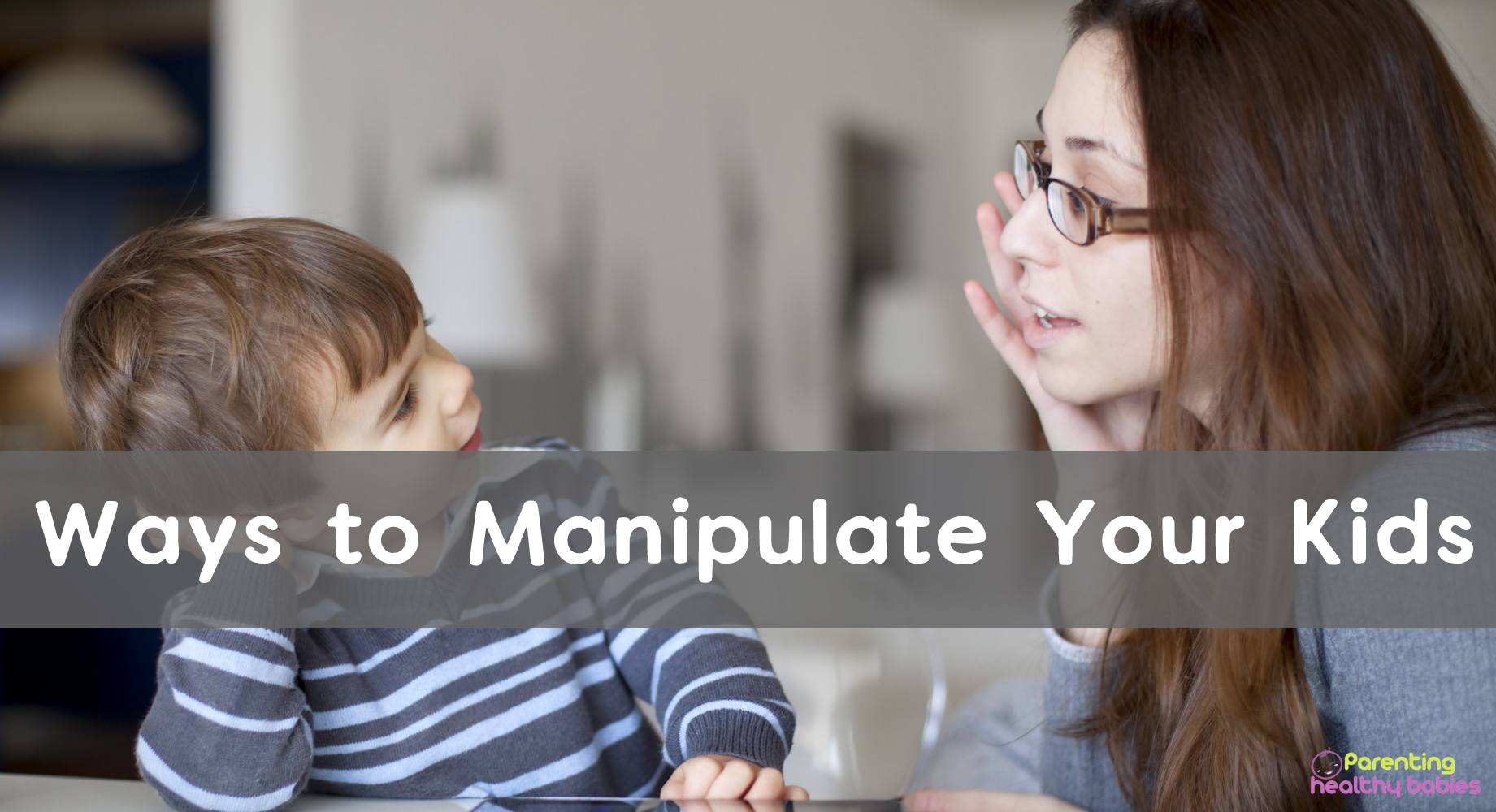 ways to manipulate kids
