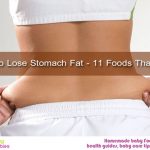 How to Lose Stomach Fat – 11 Foods That Help