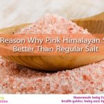 7 Reason Why Pink Himalayan Salt Better Than Regular Salt
