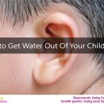 How to Get Water Out Of Your Child’s Ear