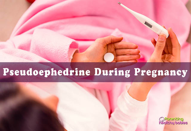 Pseudoephedrine during pregnancy
