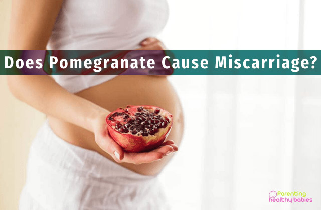 pomegranate cause miscarriage