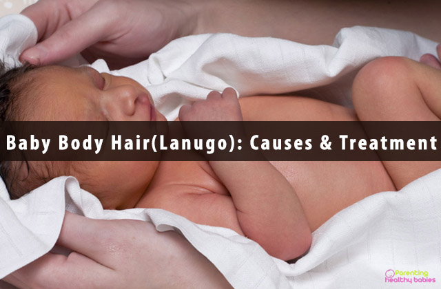 Baby Body Hair(Lanugo): Causes & Treatment