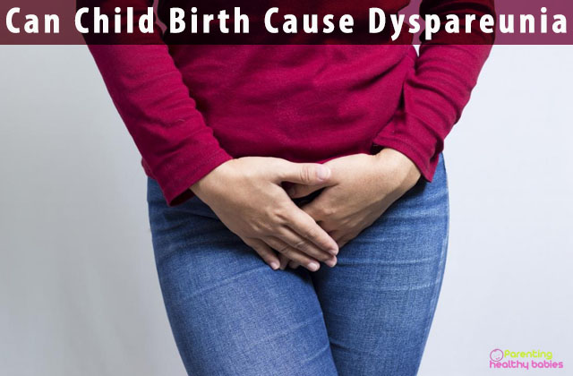 Can Child Birth Cause Dyspareunia