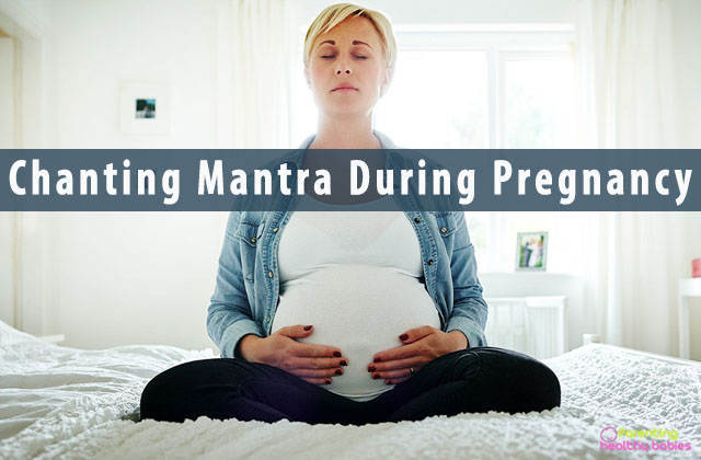 Chanting Mantra During Pregnancy
