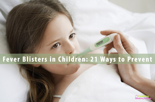 Fever Blisters in Children: 21 Ways to Prevent
