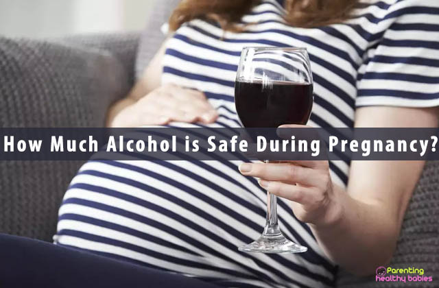 How Much Alcohol is Safe During Pregnancy?