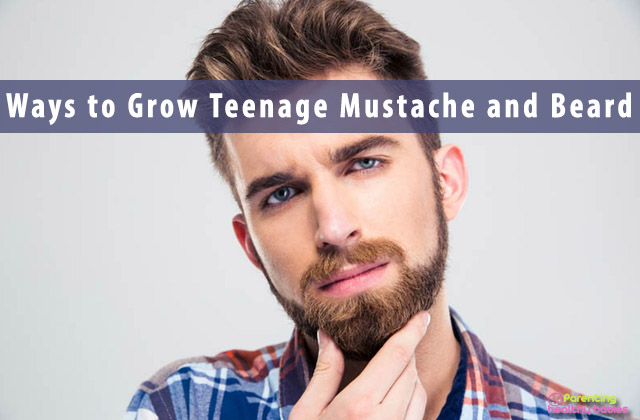 Ways to Grow Teenage Mustache and Beard