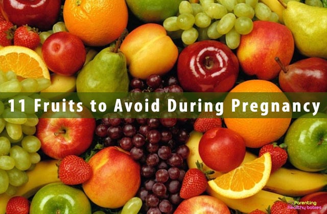 11 Fruits to Avoid During Pregnancy