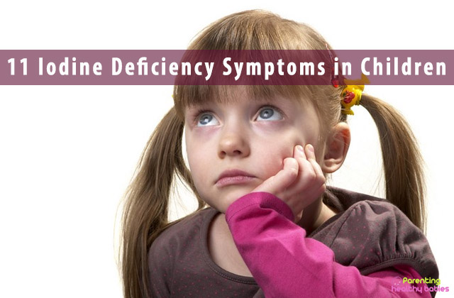 11 Iodine Deficiency Symptoms in Children