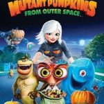 Monsters vs Aliens: Mutant Pumpkins from Outer Space