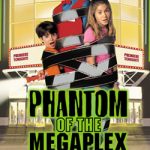 Phantom of the megaplex