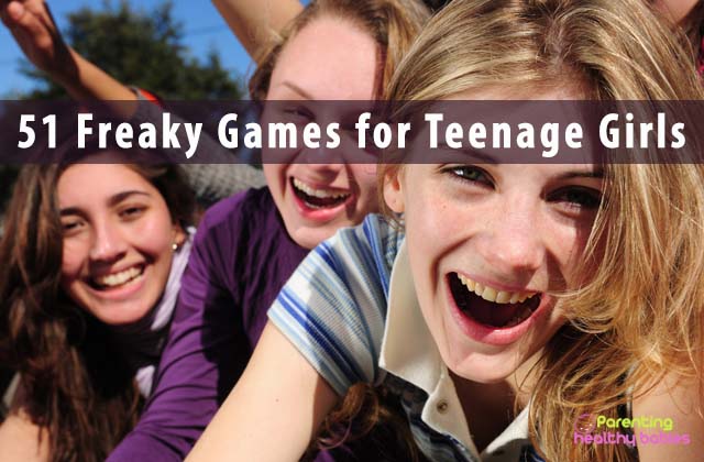 51 Freaky Games for Teenage Girls