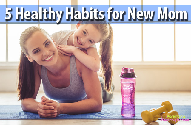 healthy habits for new mom