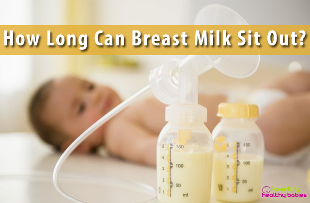 how long can breast milk sit out